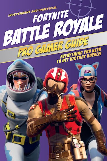 Fortnite Battle Royale: Pro Gamer Guide