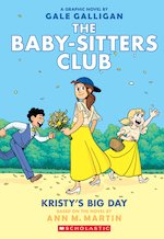 Babysitters Club Graphic Novel #6: Kristy's Big Day
