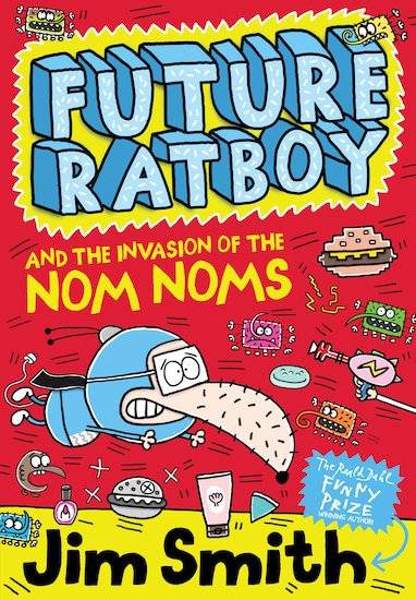 Future Ratboy and the Invasion of the Nom Noms x 6