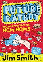 Future Ratboy and the Invasion of the Nom Noms x 6