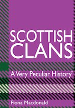 Scottish Clans: A Very Peculiar History