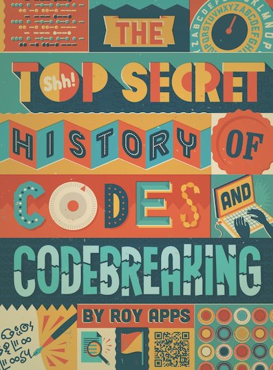 The Top Secret History of Codes and Codebreaking