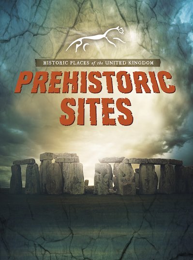 Historic Places of the United Kingdom: Prehistoric Sites