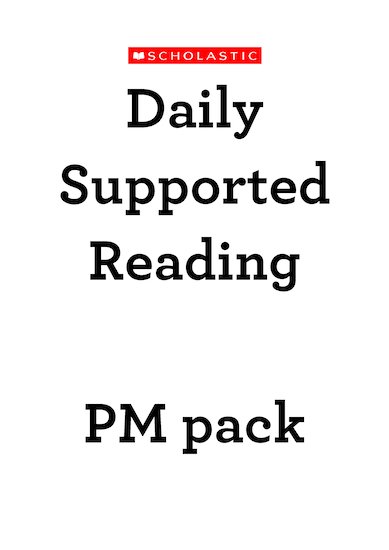 Daily Supported Reading: Pack 1 (PM titles)