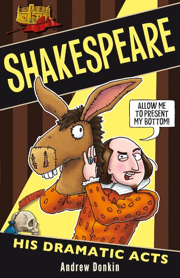 Shakespeare: His Dramatic Acts
