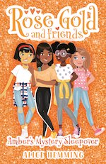 Rose Gold and Friends #3: Amber's Mystery Sleepover