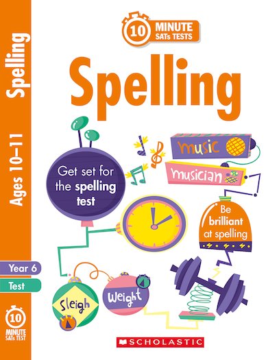 10-Minute SATs Tests: Spelling - Year 6