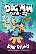 Dog Man #8: Fetch-22