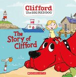 Clifford the Big Red Dog: The Story of Clifford (Board Book)