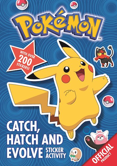 Pokémon: Catch, Hatch and Evolve Sticker Activity Book