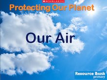 Home Learning: Protecting Our Planet – Our Air