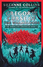The Underland Chronicles #3: Gregor and the Curse of the Warmbloods