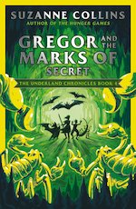 The Underland Chronicles #4: Gregor and the Marks of Secret