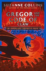 The Underland Chronicles #5: Gregor and the Code of Claw