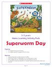 Superworm – Home Learning Activity Pack 3-5 years