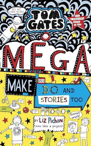 Tom Gates: Mega Make and Do (And Stories Too) Tom Gates: Mega Make and Do (And Stories Too)