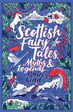 Scholastic Classics: Scottish Fairy Tales, Myths and Legends