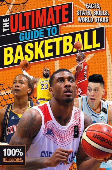 The Ultimate Guide to Basketball (100% Unofficial)