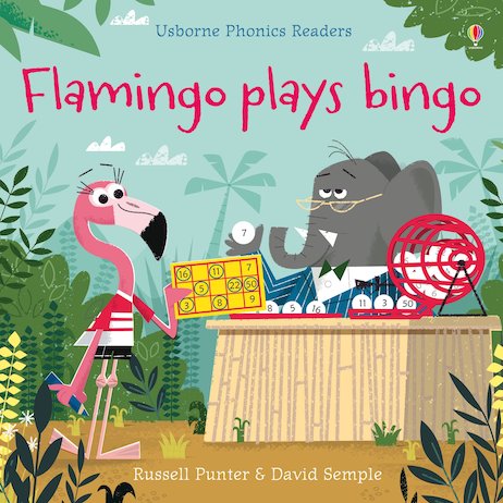 Usborne Phonics Readers: Flamingo Plays Bingo
