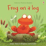Usborne Phonics Readers: Frog on a Log