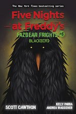 Five Nights at Freddy's: Blackbird (Five Nights at Freddy's: Fazbear Frights #6)