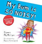 The New Bum Series!: My Bum is SO NOISY!