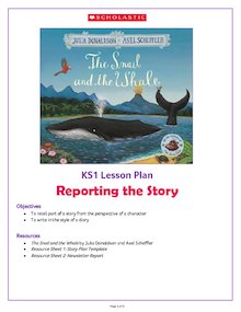 The Snail and the Whale – KS1 activity pack – Reporting the Story
