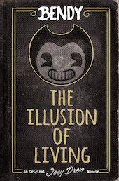 Bendy: The Illusion of Living