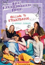 Welcome to Stoneybrook: Guided Journal (Baby-Sitters Club TV)
