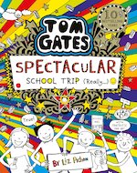Tom Gates #17: Spectacular School Trip (Really.)