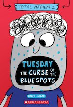Total Mayhem #2: Tuesday - The Curse of the Blue Spots (Total Mayhem #2)