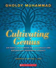 Cultivating Genius: An Equity Framework For Culturally and Historically Responsive Literacy