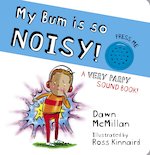 The New Bum Series!: My Bum is SO Noisy! Sound Book