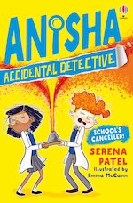 Anisha, Accidental Detective: School's Cancelled