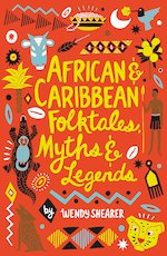 Scholastic Classics: African and Caribbean Folktales, Myths and Legends