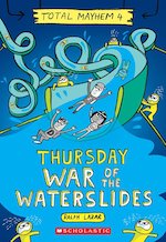 Total Mayhem #4: Thursday - War of the Waterslides (Total Mayhem #4)