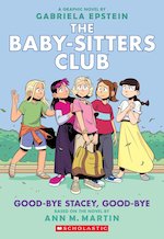 Babysitters Club Graphic Novel #11: BSCG 11: Good-bye Stacey, Good-bye