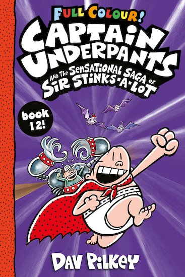 Captain Underpants and the Sensational Saga of Sir Stinks-a-Lot Full Colour