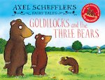 Axel Scheffler's Fairy Tales: Goldilocks and the Three Bears