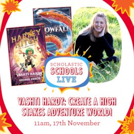 Scholastic Schools Live Dangerous Book Clubs: Vashti Hardy: Create a high stakes adventure world! Scholastic Schools Live Dangerous Book Clubs: Vashti Hardy: Create a high stakes adventure world!