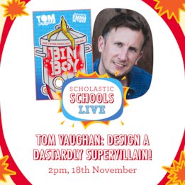 Scholastic Schools Live Dangerous Book Club: Tom Vaughan: Design a dastardly supervillain! Scholastic Schools Live Dangerous Book Club: Tom Vaughan: Design a dastardly supervillain!