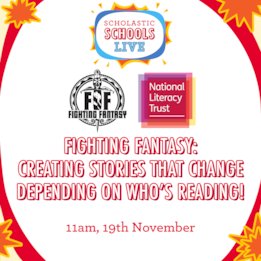 Scholastic Schools Live Dangerous Book Club: Fighting Fantasy: Creating stories that change depending on who's reading Scholastic Schools Live Dangerous Book Club: Fighting Fantasy: Creating stories that change depending on who's reading