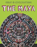 Great Civilisations: The Maya