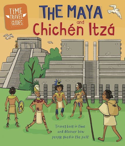 Time Travel Guides: The Maya and Chichen Itza