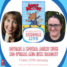 Scholastic Schools Live: Become a special agent with Mo O'Hara and Jess Bradley Scholastic Schools Live: Become a special agent with Mo O'Hara and Jess Bradley