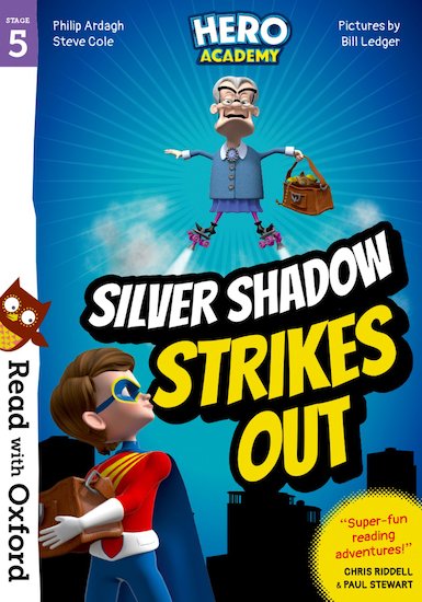 Read with Oxford: Stage 5: Hero Academy: Silver Shadow Strikes Out