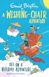 Wishing-Chair Adventure: Off on a Holiday Adventure