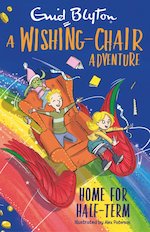 Wishing-Chair Adventure: Home for Half-Term