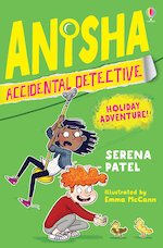 Anisha, Accidental Detective: Holiday Adventure!