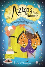 Aziza's Secret Fairy Door and the Birthday Present Disaster